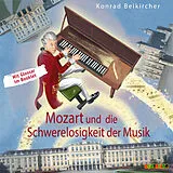 Audio CD (CD/SACD) Mozart und die Schwerelosigkeit der Musik von Konrad Beikircher