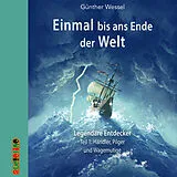 Audio CD (CD/SACD) Einmal bis ans Ende der Welt - Legendäre Entdecker von Günther Wessel