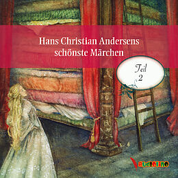 Audio CD (CD/SACD) Hans Christian Andersens schönste Märchen. Teil 2 von Hans Christian Andersen