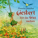 Audio CD (CD/SACD) Giesbert hört das Gras wachsen von Daniela Drescher