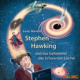Audio CD (CD/SACD) Stephen Hawking und das Geheimnis der Schwarzen Löcher von Luca Novelli