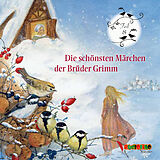Audio CD (CD/SACD) Die schönsten Märchen der Brüder Grimm von Jakob Grimm, Wilhelm Grimm