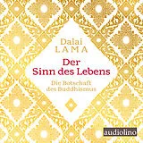Audio CD (CD/SACD) Der Sinn des Lebens von Tenzin Gyatso, Dalai Lama
