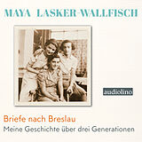 Audio CD (CD/SACD) Briefe nach Breslau von Maya Lasker-Wallfisch