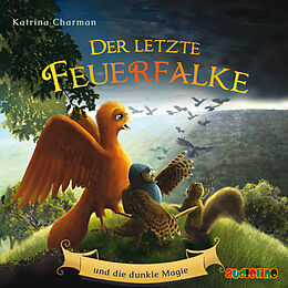 Audio CD (CD/SACD) Der letzte Feuerfalke und die dunkle Magie von Katrina Charman