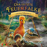 Audio CD (CD/SACD) Der letzte Feuerfalke und das Silbermoor von Katrina Charman