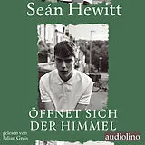Digital Öffnet sich der Himmel von Seán Hewitt