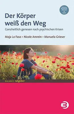E-Book (pdf) Der Körper weiß den Weg von Maja Lo Faso, Manuela Grieser, Nicole Amrein