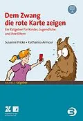 ePUB Dem Zwang die rote Karte zeigen von Susanne Fricke, Katharina Armour