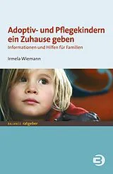 E-Book (pdf) Adoptiv- und Pflegekindern ein Zuhause geben von Irmela Wiemann