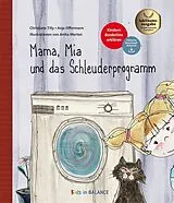 Fester Einband Mama, Mia und das Schleuderprogramm von Christiane Tilly, Anja Offermann