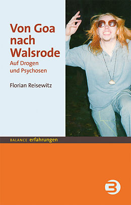 E-Book (epub) Von Goa nach Walsrode von Florian Reisewitz
