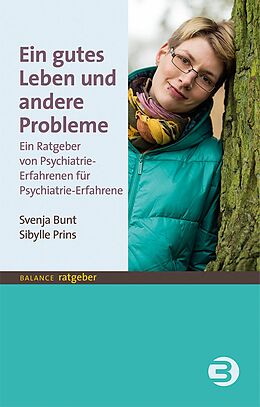 E-Book (epub) Ein gutes Leben und andere Probleme von Svenja Bunt, Sibylle Prins