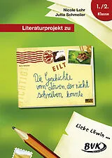 Kartonierter Einband Literaturprojekt zu Die Geschichte vom Löwen, der nicht schreiben konnte von Nicole Lohr, Jutta Schmeiler
