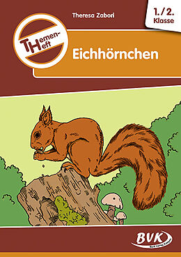 Geheftet Themenheft Eichhörnchen 1./2. Klasse von Teresa Zabori