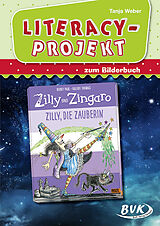 Kartonierter Einband Literacy-Projekt zum Bilderbuch Zilly und Zingaro: Zilly, die Zauberin von Tanja Weber