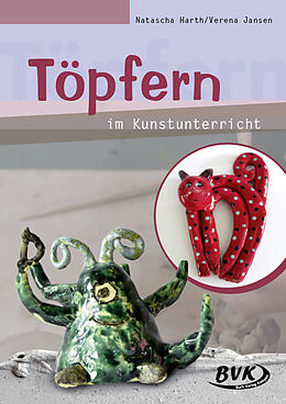 Loseblatt Töpfern im Kunstunterricht von Natascha Harth, Verena Jansen