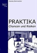 Kartonierter Einband Praktika - Chancen und Risiken von Daniela Steinmacher
