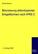 Kartonierter Einband Bilanzierung aktienbasierter Entgeltformen nach IFRS 2 von Daniel Kienzle