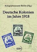 Kartonierter Einband Deutsche Kolonien im Jahre 1918 von 