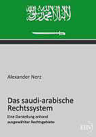 Kartonierter Einband Das saudi-arabische Rechtssystem von Alexander Nerz