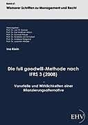 Kartonierter Einband Die full goodwill-Methode nach IFRS 3 (2008) von Ina Klein