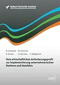 E-Book (epub) Vom wirtschaftlichen Anforderungsprofil zur Implementierung unternehmerischen Denkens und Handelns von N. Grünwald, M. Heinrichs, R. Krause