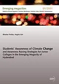 E-Book (epub) Students' Awareness of Climate Change and Awareness Raising Strategies for Junior Colleges in the Emerging Megacity of Hyderabad von Bhaskar Poldas, Angela Jain