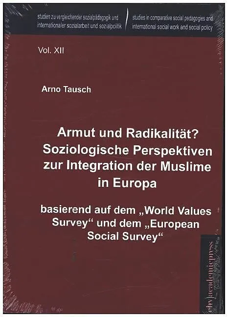 Armut und Radikalität? Soziologische Perspektiven zur Integration der Muslime in Europa