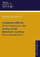 Kartonierter Einband Wissenschaftliche Grundlegung für das Design eines Blended-Coaching-Instrumentariums von Dorian Hartmuth