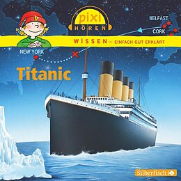 Audio CD (CD/SACD) Pixi Wissen: Titanic von Cordula Thörner, Martin Nusch, Monica Wittmann