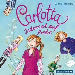 Audio CD (CD/SACD) Carlotta 1: Carlotta - Internat auf Probe von Dagmar Hoßfeld