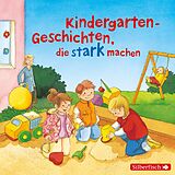 Audio CD (CD/SACD) Kindergarten-Geschichten, die stark machen von Liane Schneider, Christian Tielmann, diverse