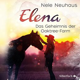 Audio CD (CD/SACD) Elena 4: Elena - Ein Leben für Pferde: Das Geheimnis der Oaktree-Farm von Nele Neuhaus