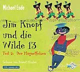 Audio CD (CD/SACD) Jim Knopf: Jim Knopf und die Wilde 13 - Teil 2: Der Magnetfelsen von Michael Ende