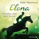 Audio CD (CD/SACD) Elena  Ein Leben für Pferde 3: Schatten über dem Turnier von Nele Neuhaus