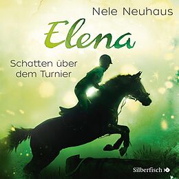 Audio CD (CD/SACD) Elena 3: Elena - Ein Leben für Pferde: Schatten über dem Turnier von Nele Neuhaus