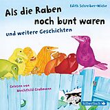 Audio CD (CD/SACD) Als die Raben noch bunt waren und weitere Geschichten von Edith Schreiber-Wicke