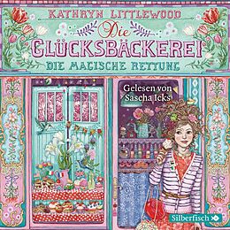 Audio CD (CD/SACD) Die Glücksbäckerei 5: Die magische Rettung von Kathryn Littlewood