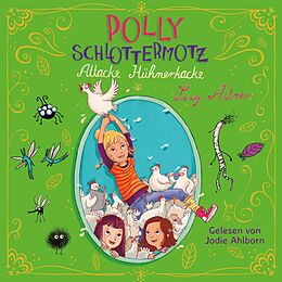 Audio CD (CD/SACD) Polly Schlottermotz 3: Attacke Hühnerkacke von Lucy Astner
