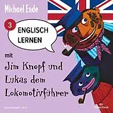 Audio CD (CD/SACD) Englisch lernen mit Jim Knopf 3: Englisch lernen mit Jim Knopf und Lukas dem Lokomotivführer - Teil 3 von Michael Ende