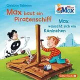 Audio CD (CD/SACD) Mein Freund Max 4: Max baut ein Piratenschiff / Max wünscht sich ein Kaninchen von Christian Tielmann