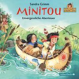 Audio CD (CD/SACD) Minitou 3: Unvergessliche Abenteuer von Sandra Grimm