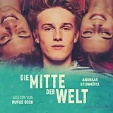 Audio CD (CD/SACD) Die Mitte der Welt von Andreas Steinhöfel