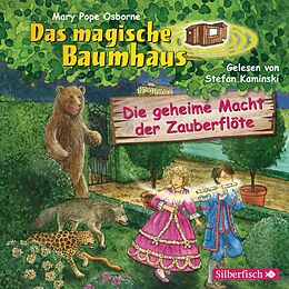 Audio CD (CD/SACD) Die geheime Macht der Zauberflöte (Das magische Baumhaus 39) von Mary Pope Osborne