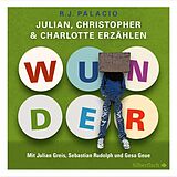 Audio CD (CD/SACD) Wunder. Julian, Christopher und Charlotte erzählen von R. J. Palacio
