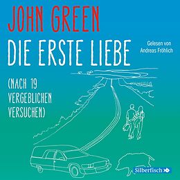 Audio CD (CD/SACD) Die erste Liebe (nach 19 vergeblichen Versuchen) von John Green