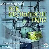 Audio CD (CD/SACD) Der mechanische Prinz von Andreas Steinhöfel