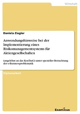Kartonierter Einband Anwendungshinweise bei der Implementierung eines Risikomanagementsystems für Aktiengesellschaften von Daniela Ziegler