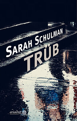 Fester Einband Trüb von Sarah Schulman